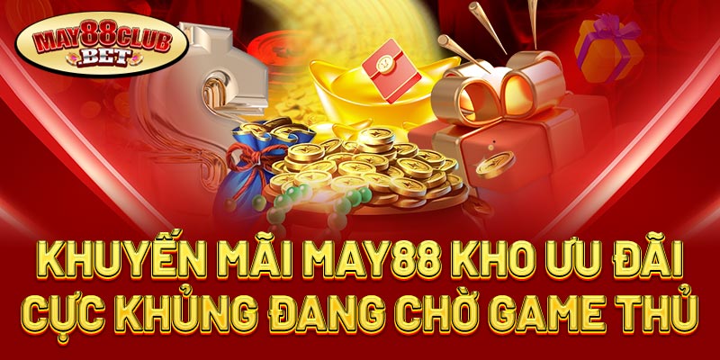 Khuyến Mãi May88 Khuyến Mãi May88